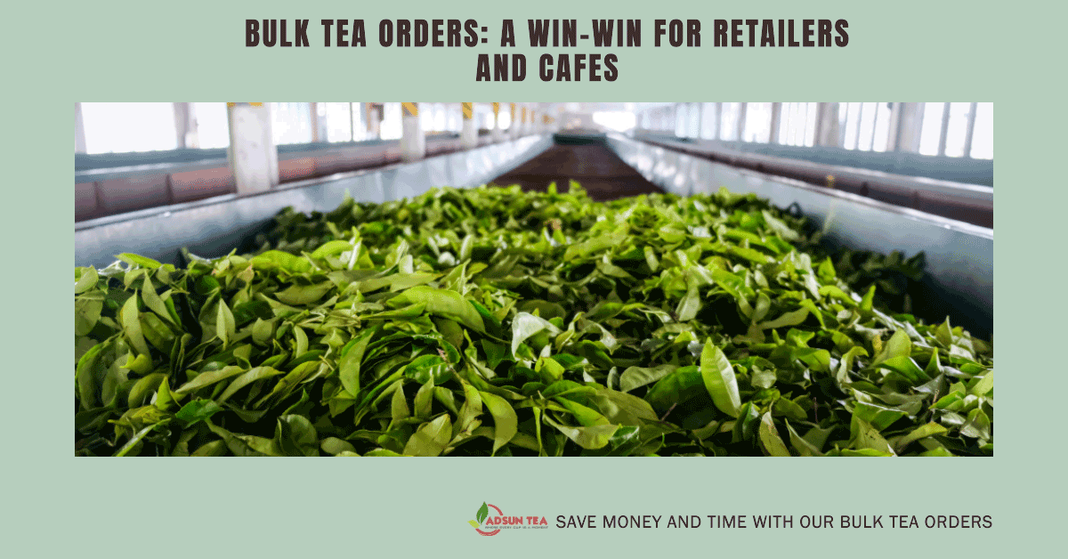 Bulk tea, Wholesale suppliers, Premium tea, Customer trust